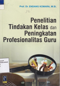 Image of Penelitian tindakan kelas dan peningkatan profesionalitas guru