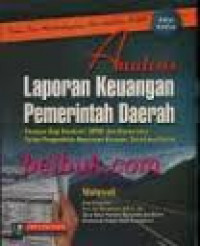 Image of Analisis laporan keuangan pemerintah daerah : panduan bagi eksekutif, DPRD, dan masyarakat dalam pengambilan keputusan ekonomi, sosial dan politik